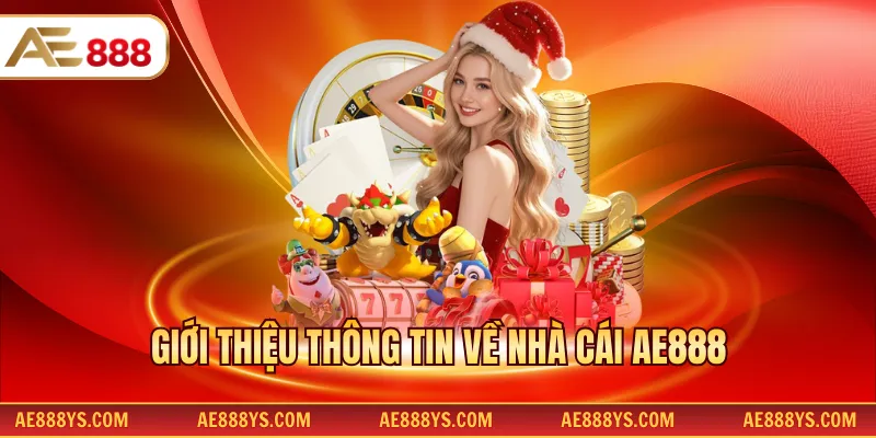 Giới thiệu thông tin về nhà cái AE888 
