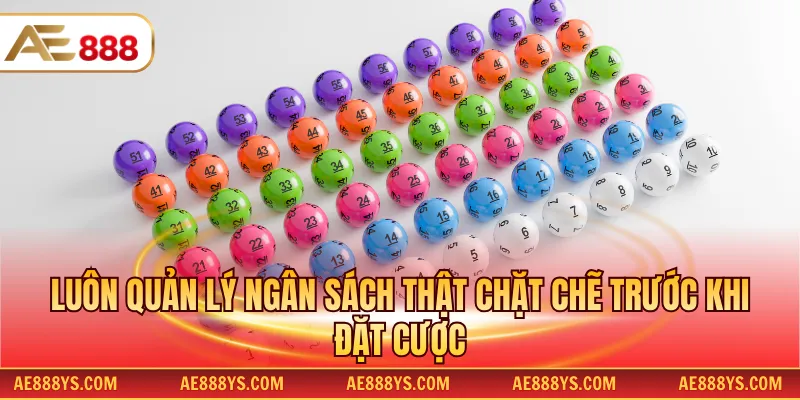 Luôn quản lý ngân sách thật chặt chẽ trước khi đặt cược