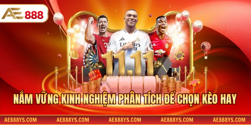 Nắm vững kinh nghiệm phân tích để chọn kèo hay