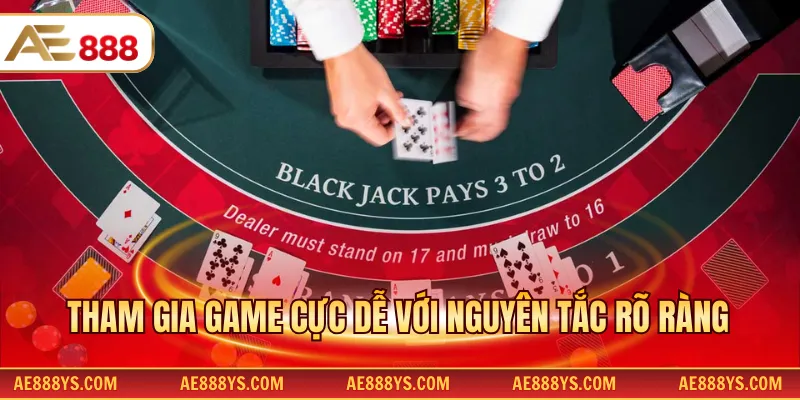 Tham gia game cực dễ với nguyên tắc rõ ràng